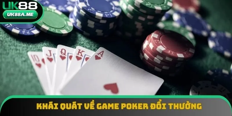 Game poker đổi thưởng về những thông tin nổi trội
