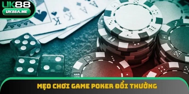 Mẹo chiến thắng game poker đổi thưởng cực chuẩn xác