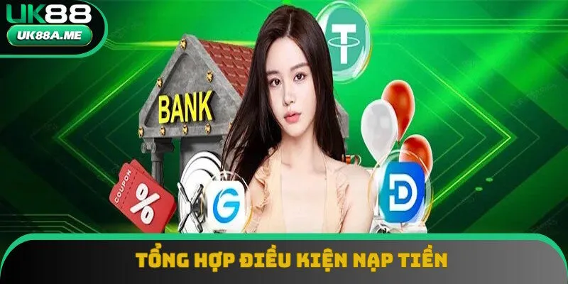 Cập nhật điều khoản nạp tiền UK88 chi tiết Cập nhật điều khoản nạp tiền UK88 chi tiết