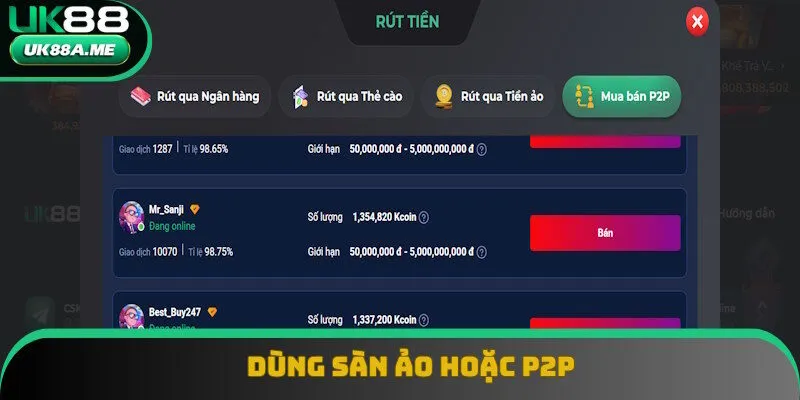 Có thể dùng sàn ảo hoặc P2P để rút tiền UK88 Có thể dùng sàn ảo hoặc P2P để rút tiền UK88