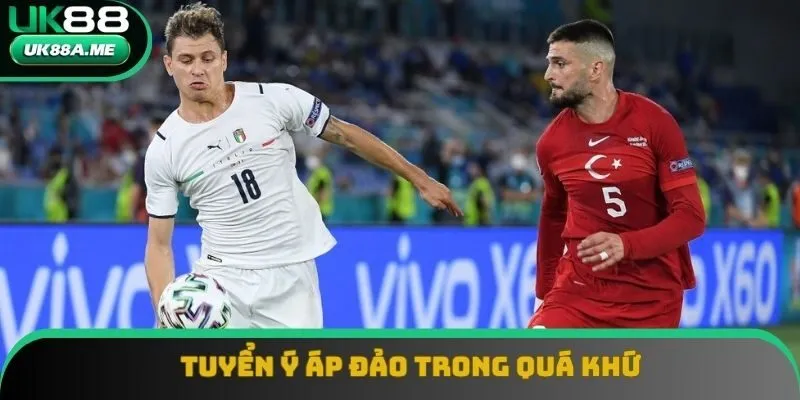 Tuyển Ý là những người áp đảo trong quá khứ Tuyển Ý là những người áp đảo trong quá khứ