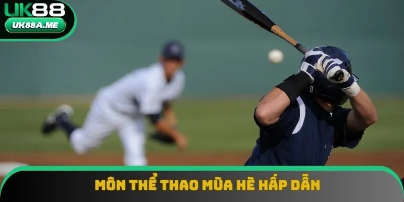 Môn thể thao mùa hè hấp dẫn Môn thể thao mùa hè hấp dẫn